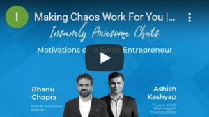Making Chaos Work For You With Ashish Kashyap